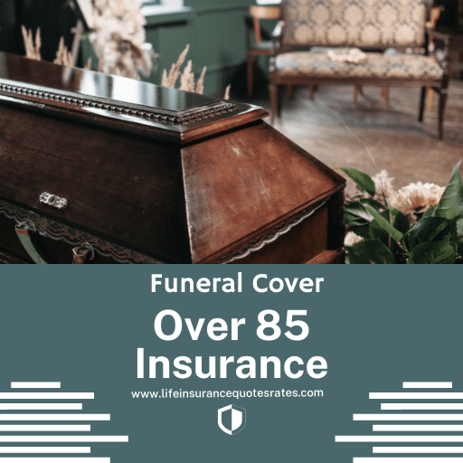 Funeral Cover Over 85 Insurance