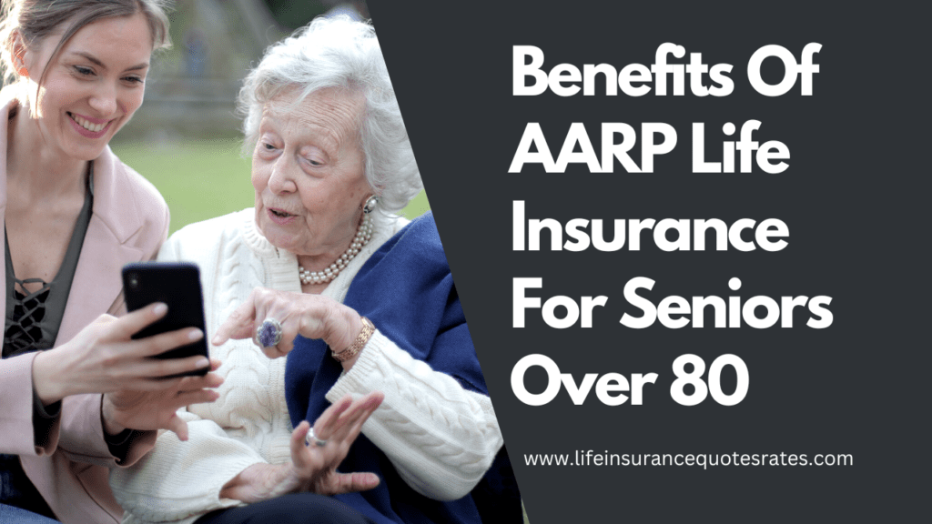AARP Life Insurance For Seniors Over 80