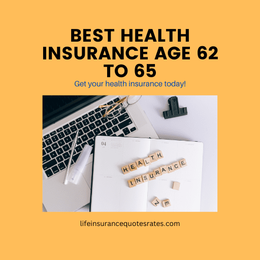 Best Health Insurance Age 62 to 65