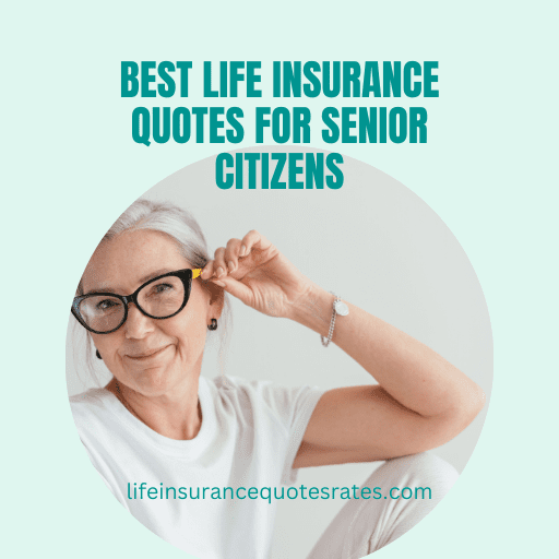 Best Life Insurance Quotes For Senior Citizens