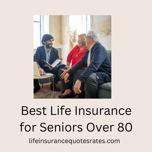 Best Life Insurance for Seniors Over 80 