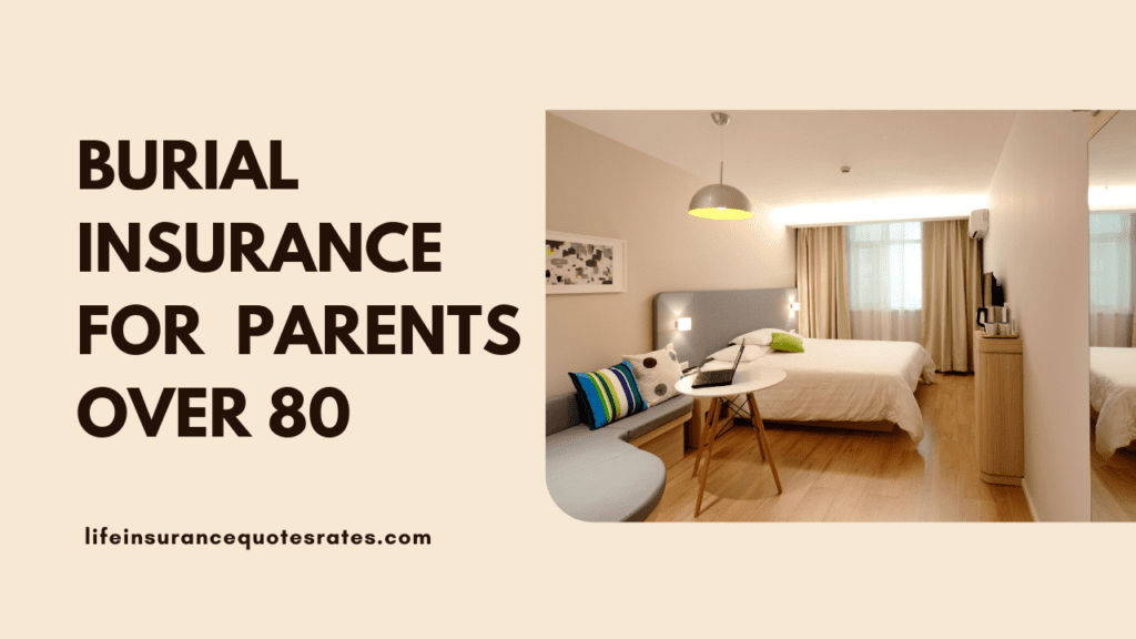 Burial Insurance For Parents Over 80