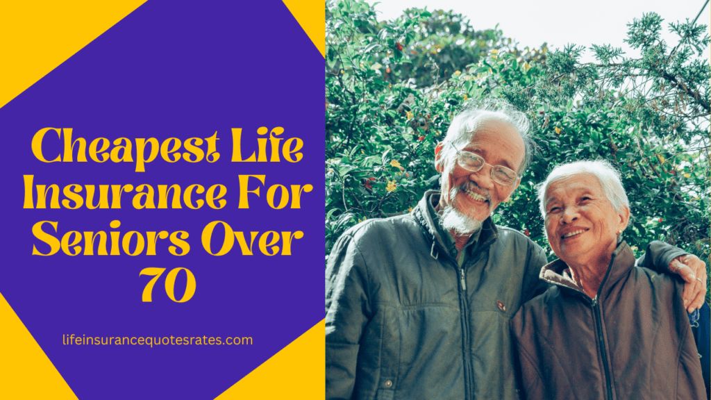 Cheapest Life Insurance For Seniors Over 70