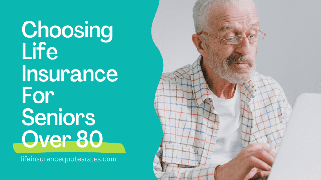 Choosing Life Insurance For Seniors Over 80