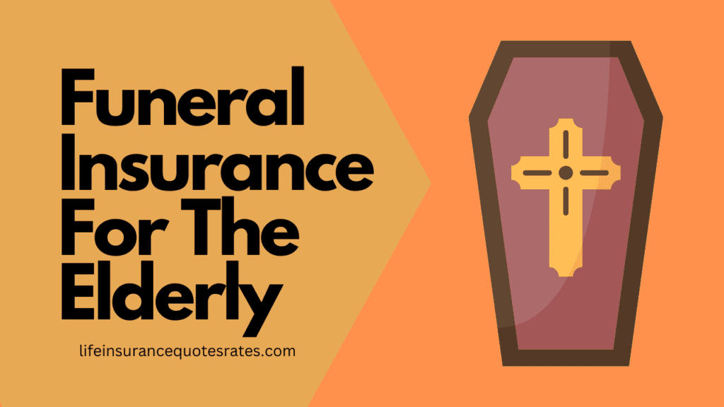 Funeral Insurance For The Elderly