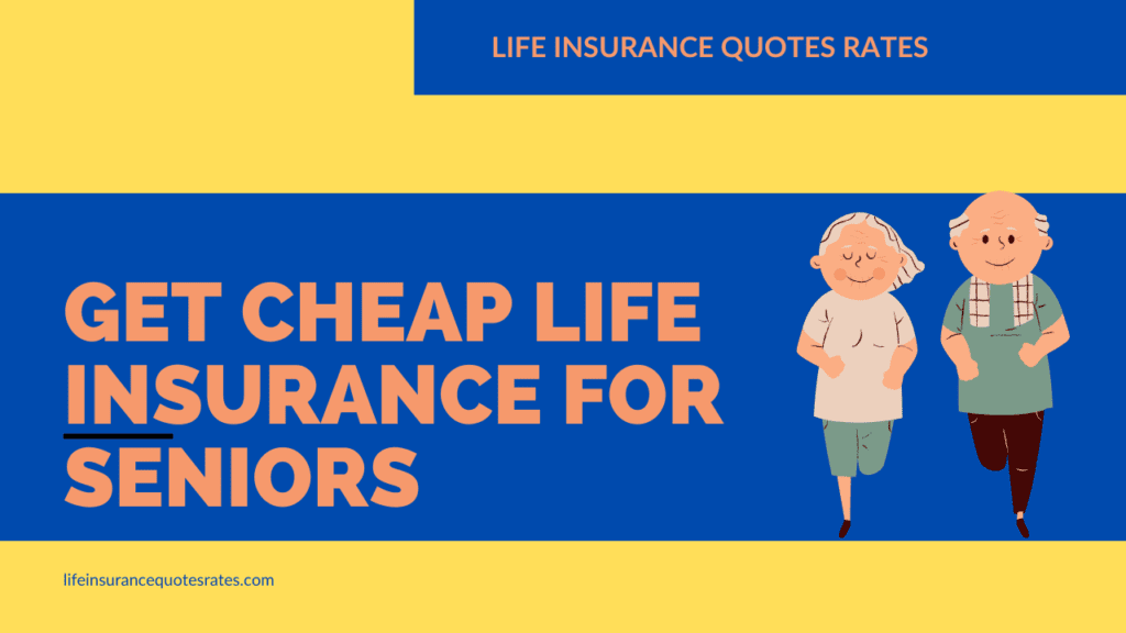 Get Cheap Life Insurance For Seniors