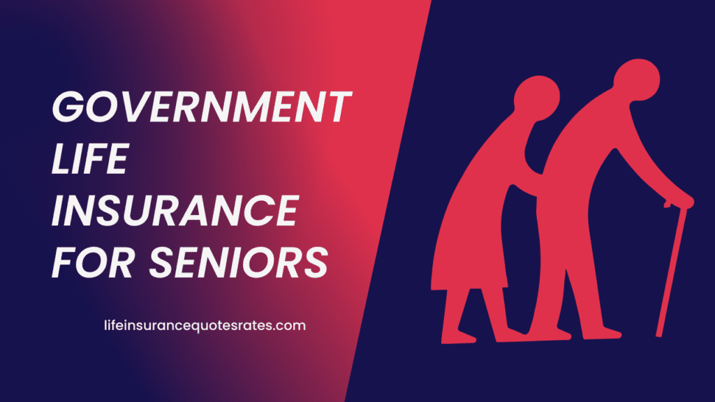 Government Life Insurance For Seniors