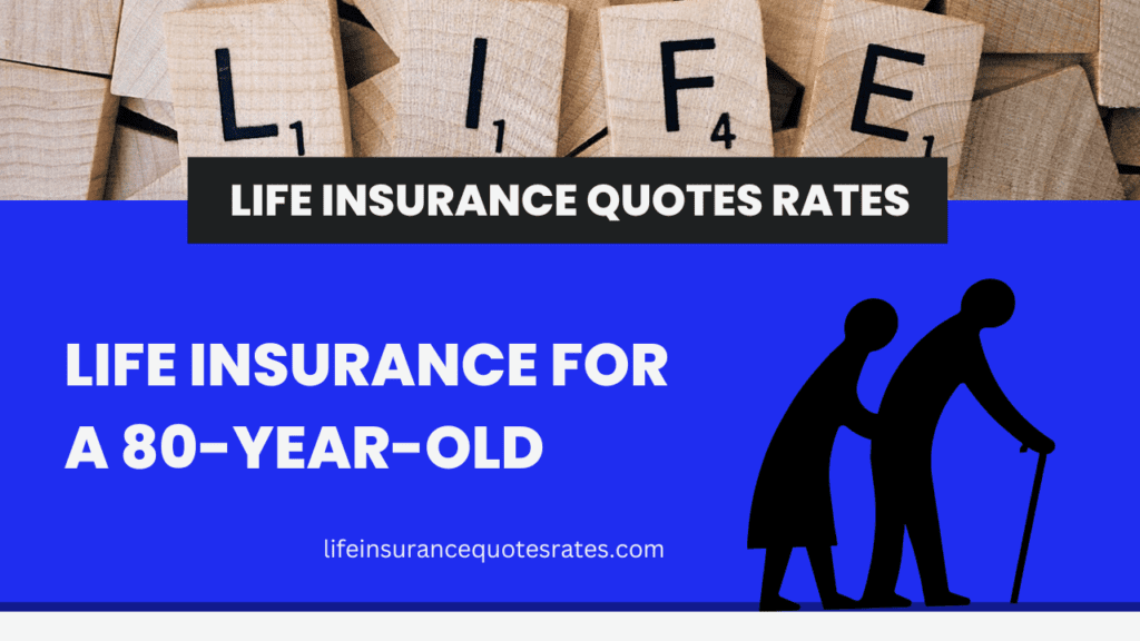 Life Insurance For a 80-Year-Old