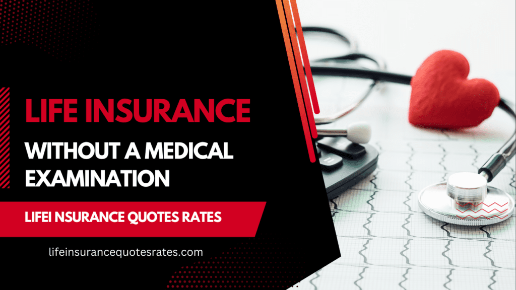 Life Insurance Without A Medical Examination