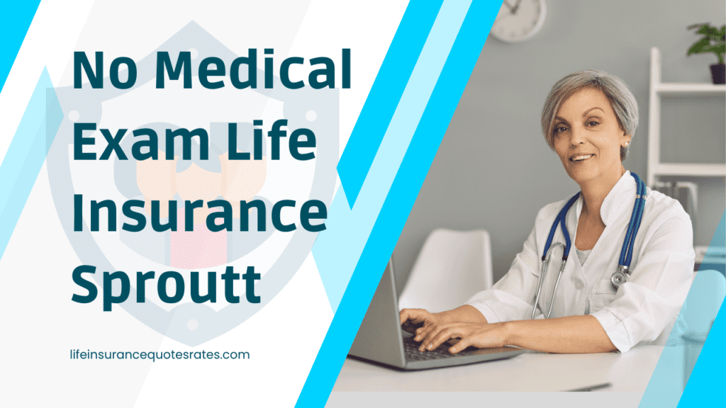 No Medical Exam Life Insurance Sproutt