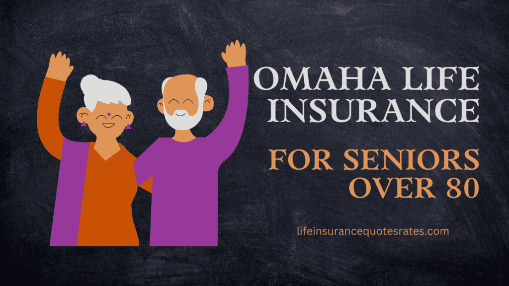 Omaha Life Insurance For Seniors
