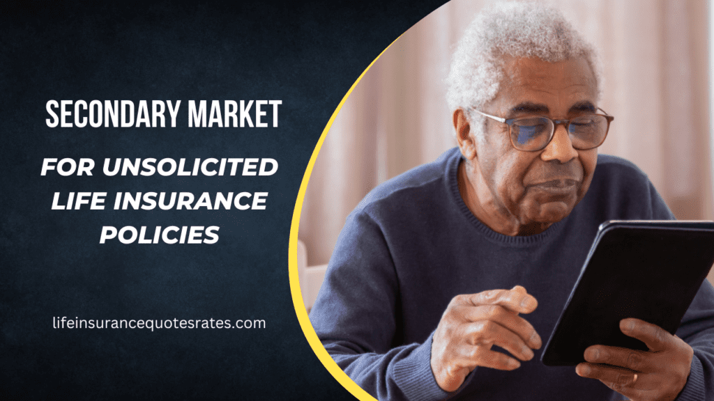 Secondary Market for Unsolicited Life Insurance Policies