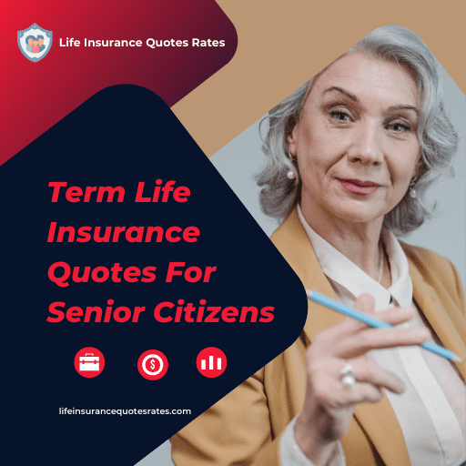 Term Life Insurance Quotes For Senior Citizens