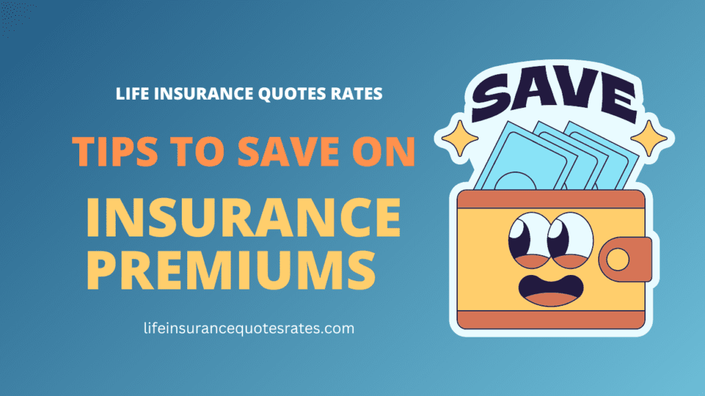 Tips To Save On Insurance Premiums