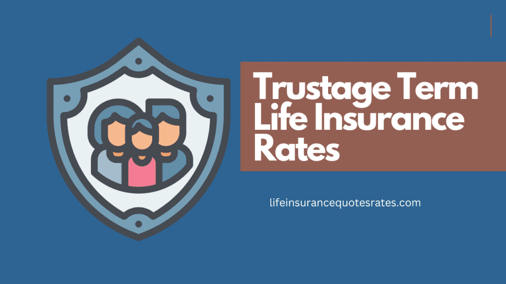 Trustage Term Life Insurance Rates