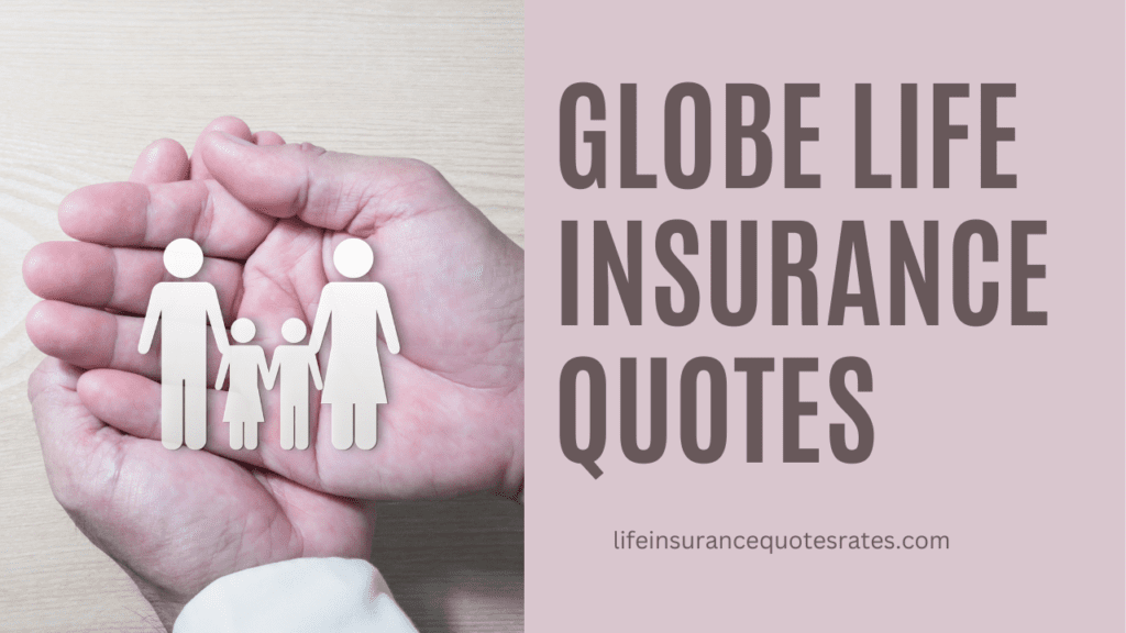 Globe Life Insurance Quotes