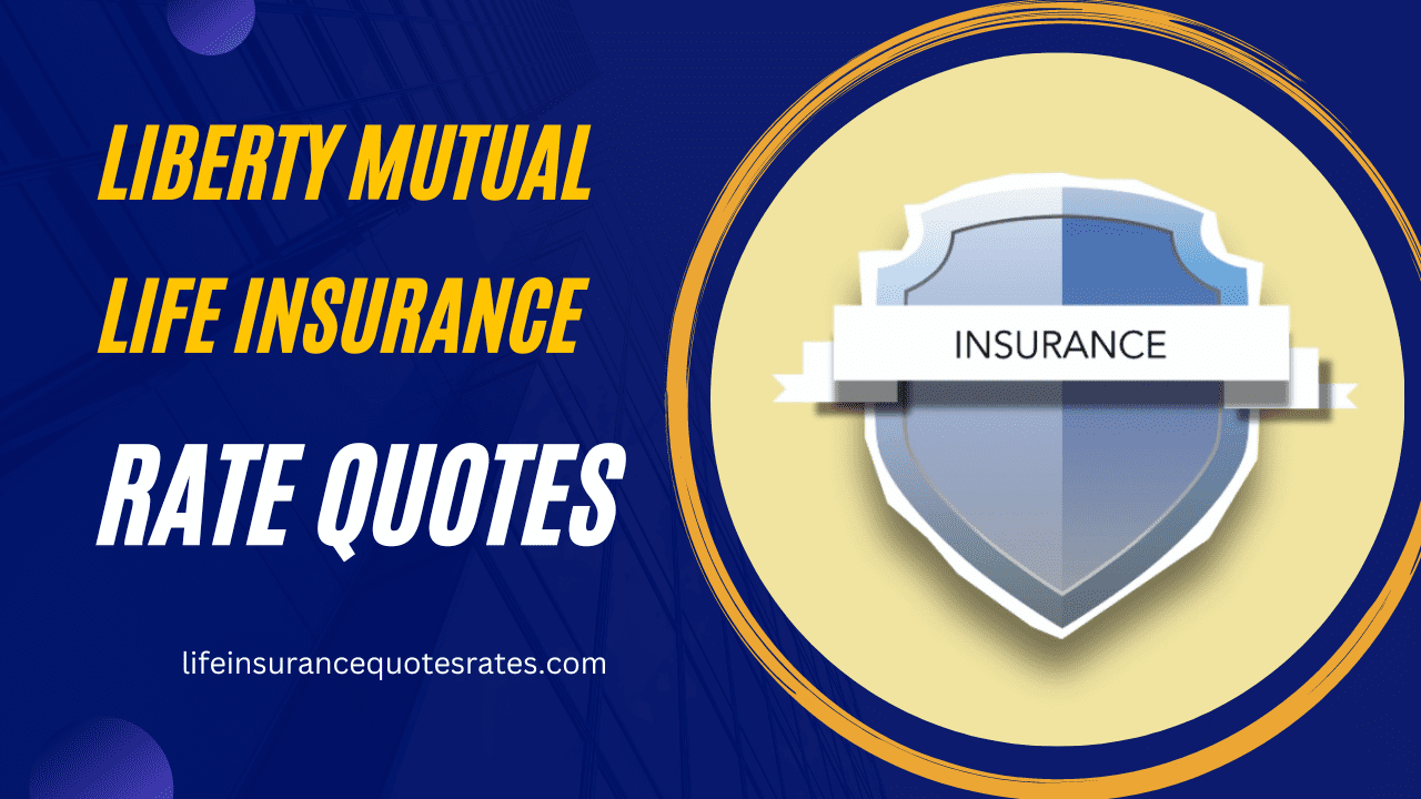 Liberty Mutual Life Insurance Rate Quotes and Review Free Compare