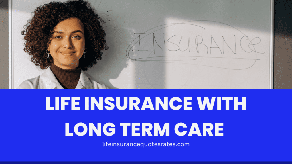 Life Insurance With Long Term Care