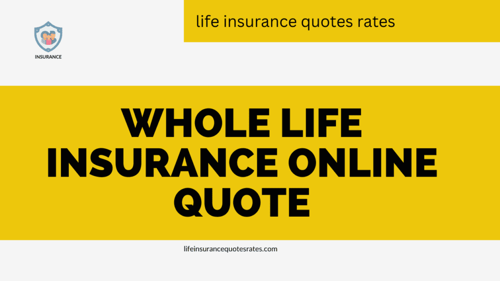 Whole Life Insurance Online Quote